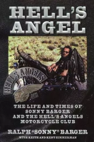 HELL'S ANGEL: THE Life and Times of Sonny Barger and the Hell's Angels ...