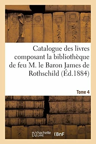 Catalogue des livres composant la bibliotheque de feu M. le Baron James-,