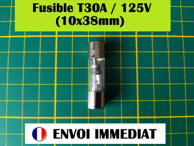 Cartouche Fusible verre T30A / 125V (10x38mm)