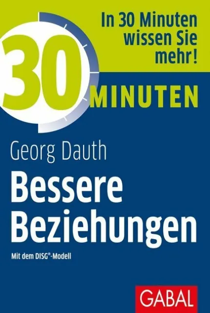 30 Minuten Bessere Beziehungen mit dem DISG®-Modell | Georg Dauth | deutsch