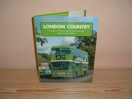 London Country: A History of London Country Bus Service Ltd.