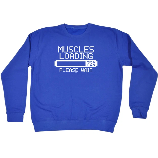 Muscles Loading - Mens Womens Novelty Funny Top Sweatshirts Jumper Sweatshirt