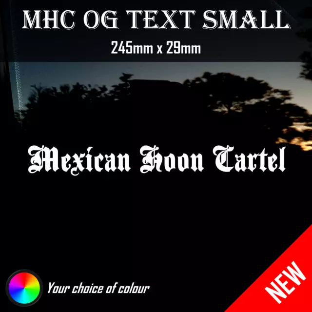 Mexican Hoon Cartel Cursive 2017 OG Style Text – SMALL (245mm x 29mm)