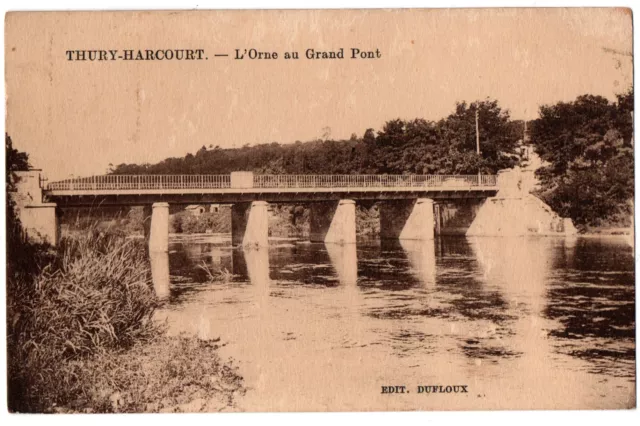 CPA 14 - THURY-HARCOURT (Calvados) - L'Orne au Grand Pont - Ed. Dufloux