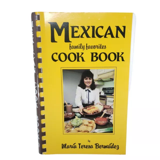 Mexican Family Favorites Cook Book by Maria Teresa Bermuidez Vintage  1983