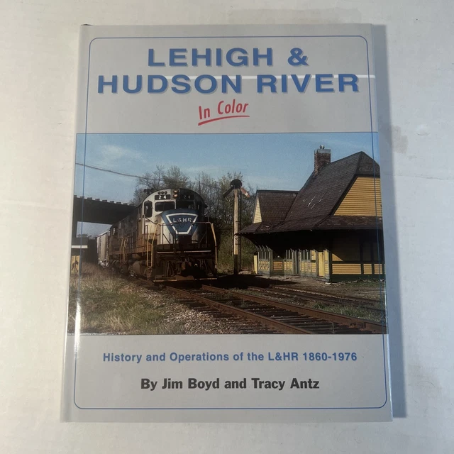 THE LEHIGH & HUDSON RIVER IN COLOR by Boyd Antz MORNING SUN 1st Printing