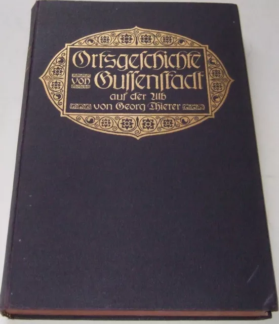 ORTSGESCHICHTE VON GUSSENSTADT AUF DER ALB 1,  HEIMATBUCH v. 1912 AHNENFORSCHUNG