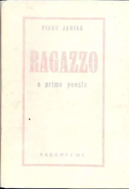 JAHIER Piero (Genova 1884 - Firenze 1966), Ragazzo e prime poesie. 1939