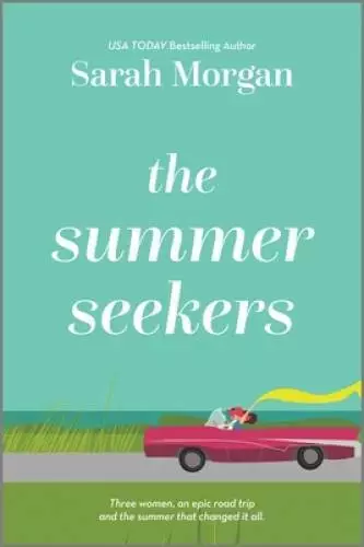 The Summer Seekers: A Novel - Paperback By Morgan, Sarah - VERY GOOD