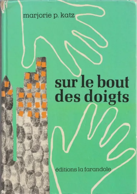 Sur le bout des doigts - Marjorie P. Katz /Editions la farandole /1976 G.Format