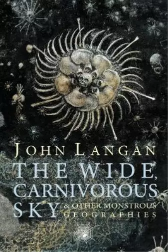 John Langan The Wide, Carnivorous Sky and Other Monstr (Taschenbuch) (US IMPORT)
