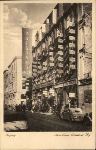 LEIPZIG Strassen Partie am Messehaus Dresdner Hof Postkarte ungelaufen ca. ~1940