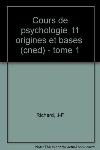COURS DE PSYCHOLOGIE T1 ORIGINES ET BASES (CNED) - Tome 1