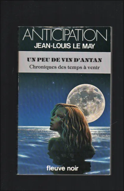 Anticipation Fleuve Noir N°1243 . Le May . Un Peu De Vin D'antan . 1983 . ( E )