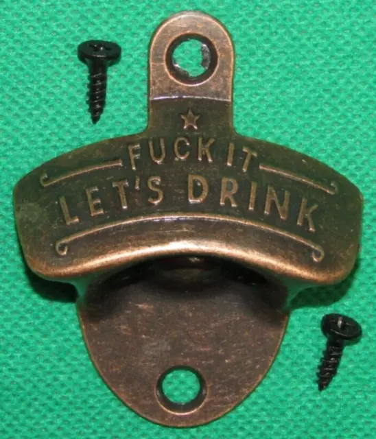 Bottle Opener, Wall Mount "LET"S DRINK" Keep at Hand in Man Cave or at BBQ Area!