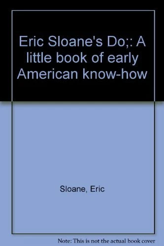 ERIC SLOANE'S DO;: A LITTLE BOOK OF EARLY AMERICAN - Hardcover **Excellent**