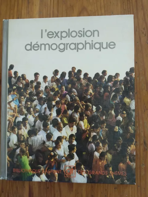 L'explosion démographique - Bibliothèque Laffont Gt des grands thèmes