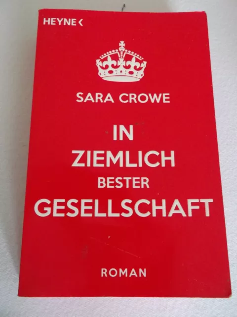 In ziemlich bester Gesellschaft von Sara Crowe (2015, Taschenbuch)Mängelexemplar