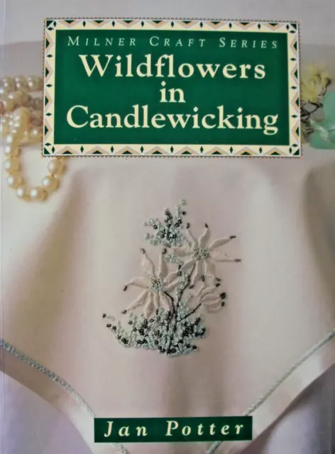 Milner Craft P/B Book - WILDFLOWERS IN CANDLEWICKING - by Jan Potter in VGC