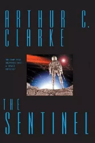 Arthur Clarke The Sentinel (Relié)