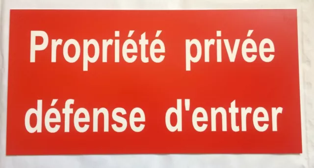 plaque, panneau "Propriété privée défense d'entrer" rouge signalétique