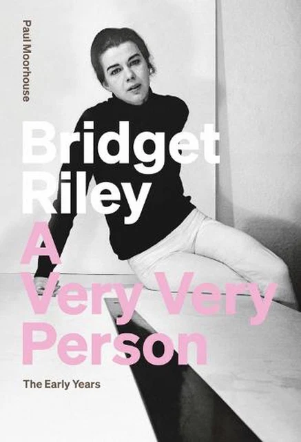 Bridget Riley: a Very Very Person by Paul Moorhouse (English) Paperback Book