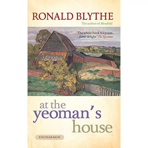 At the Yeoman's House - HardBack NEW Blythe, Ronald 2011-08-11