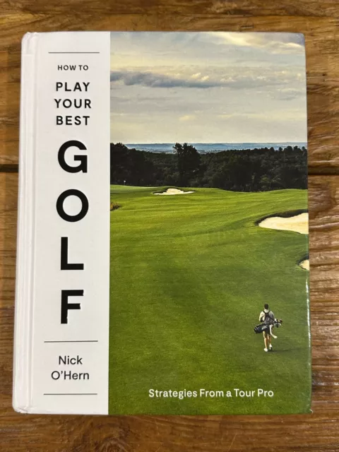 How to Play Your Best Golf: Strategies From a Tour Pro by Hick O'Hern, Hardcover