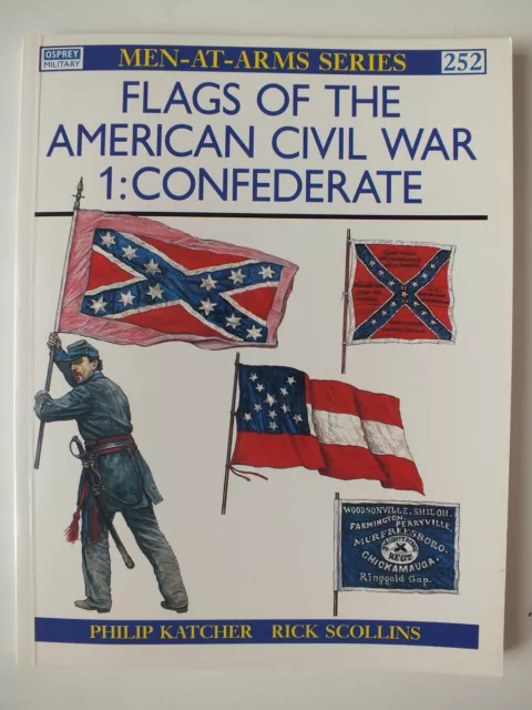 Flags of the American Civil War (1): Confederate (Men-at-Arms 252)