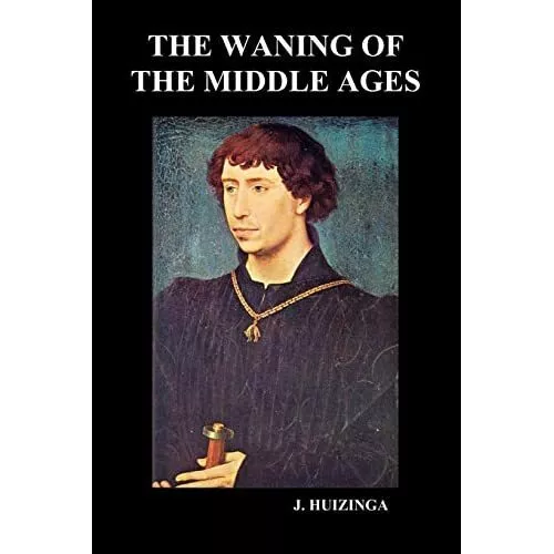 The Waning of the Middle Ages (Paperback) - Paperback NEW Huizinga, Johan 08/12/