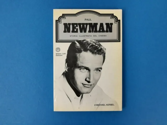 Paul Newman - Michael Kerbel - Milano Libri Edizioni 1975