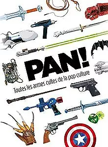 PAN ! Toutes les armes cultes de la pop culture von... | Buch | Zustand sehr gut