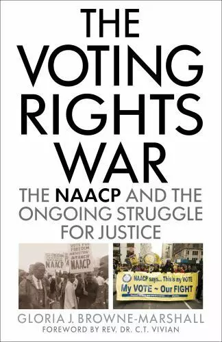 The Voting Rights War: The NAACP and the Ongoing Struggle for Justice