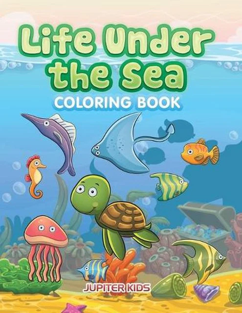 LIFE UNDER THE Sea Coloring Book by Jupiter Kids (English) Paperback ...