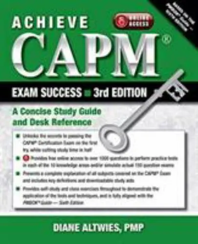 Achieve CAPM Exam Success, 3rd Edition: A Concise Study Guide and Desk Reference