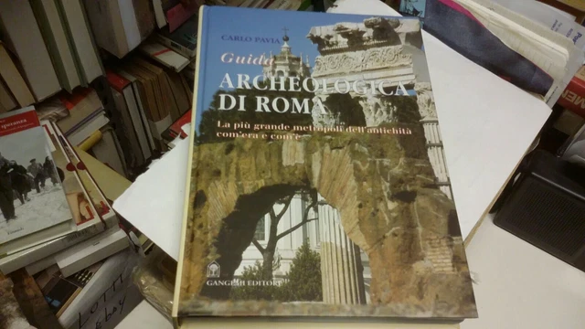 Guida archeologica di Roma. La più grande metropoli... - Pavia Carlo, 21a22