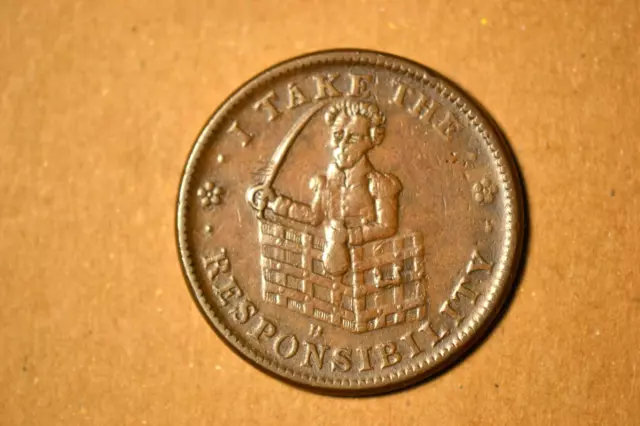 (1837) Hard Times Token-I Take The Responsibility- EF with a few light scatches