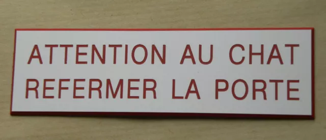 plaque gravée "ATTENTION AU CHAT REFERMER LA PORTE" (2 versions)   ft 29x100 mm