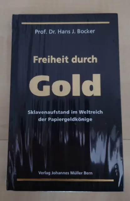 Freiheit durch Gold NEU/OVP Buch Prof. Dr. Hans J. Bocker 2. Auflage Sklaven