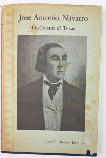 First Ed 1969 Jose Antonio Navarro Co-Creator of Texas Book Joseph Martin Dawson