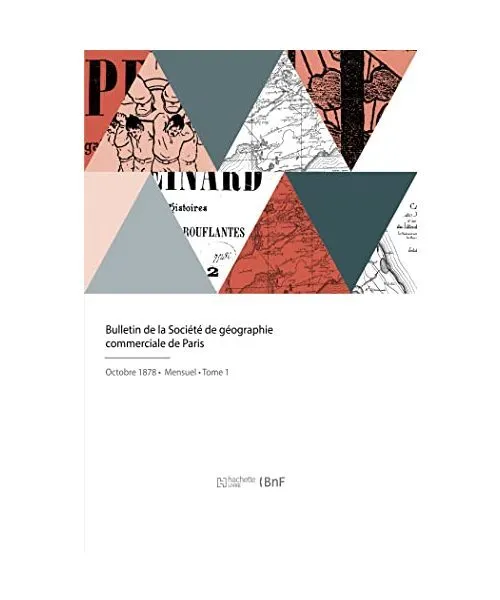 Bulletin de la Société de géographie commerciale de Paris, Societe De Geograp