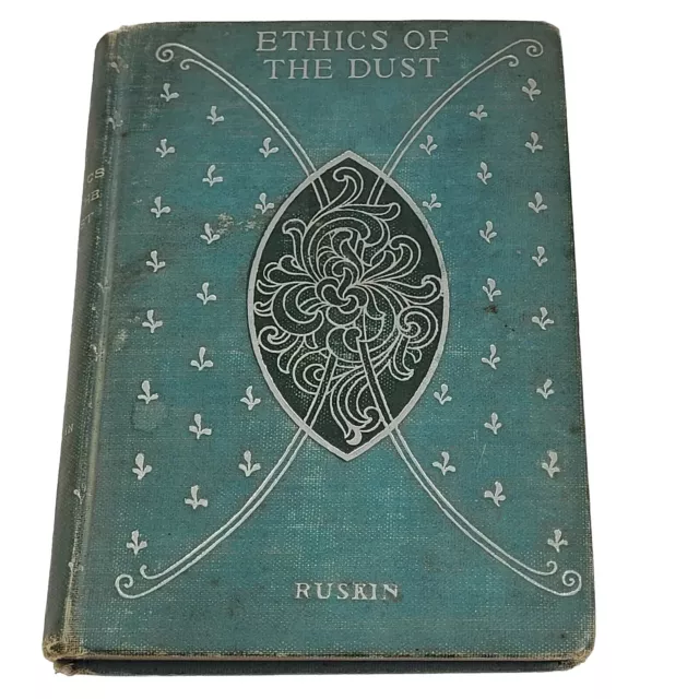 ETHICS OF THE DUST  10 Lectures for Housewives by John Ruskin Antique Book