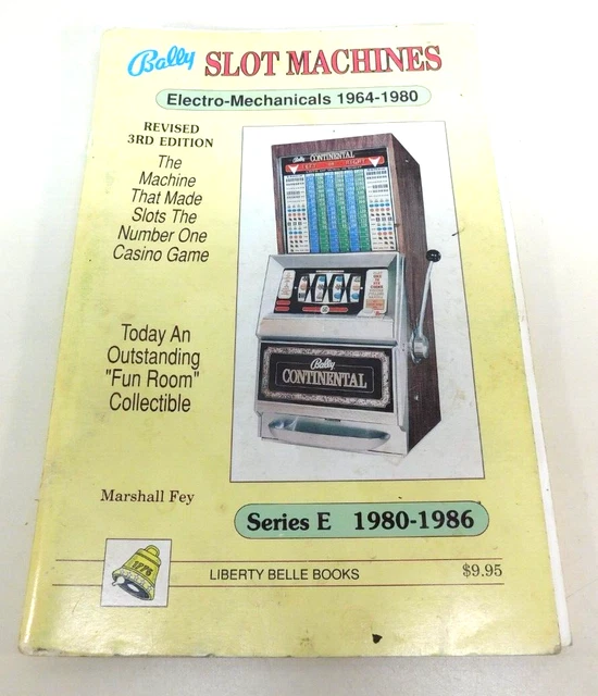 Bally Slot Machines Electro-Mechanicals 1964-1980 Ill Guide Revised 3rd Edition