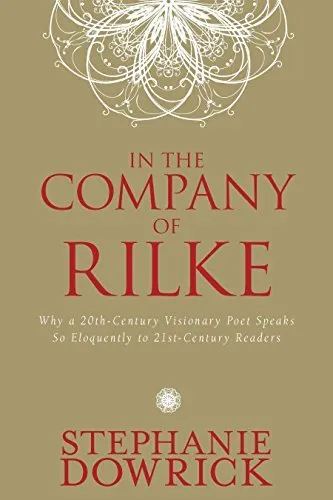 In the Company of Rilke: Why a 20th..., Dowrick, Stepha