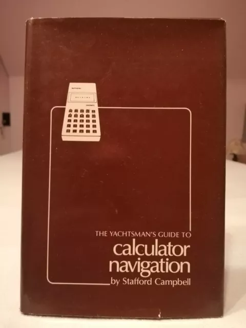 The Yachtman's Guide To Calculator Navigation - Stafford Campbell Hp-67 Hp-41Cx