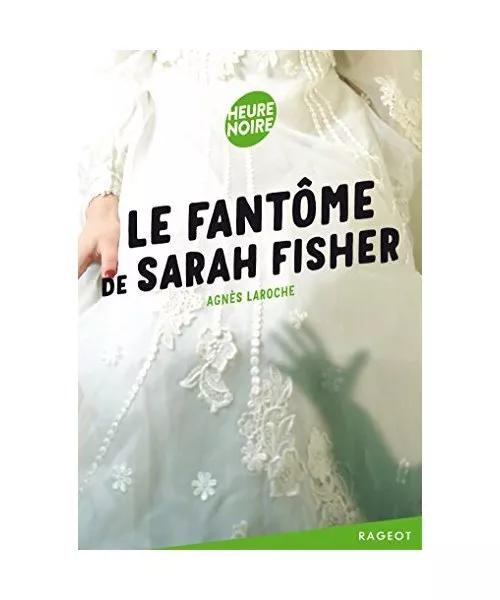 Le fantôme de Sarah Fisher, Laroche, Agnès