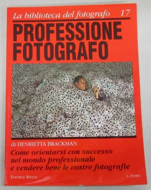 "PROFESSIONE FOTOGRAFO" - La biblioteca del fotografo - N.17 - Ed. Reflex - 1996