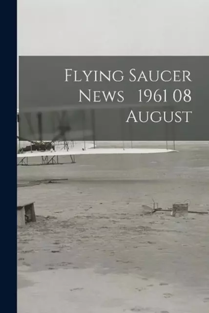 Flying Saucer News 1961 08 August by Anonymous Paperback Book