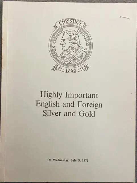 CHRISTIE’S LONDON HIGHLY IMPORTANT ENGLISH FOREIGN SILVER GOLD Catalog 1972