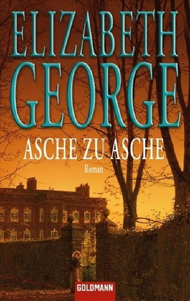 George Asche ASCHE ZU ASCHE: Ein Inspector-Lynley-Roman 7 George, Elizabeth: EUR 6 ...